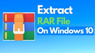 How to Extract RAR File in Windows 10?