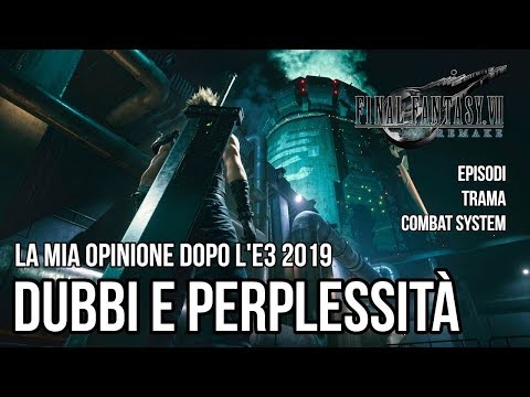FFVII REMAKE - Dubbi e Perplessità su EPISODI, TRAMA e COMBAT SYSTEM
