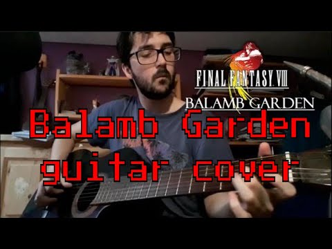 Balamb Garden - Final Fantasy VIII Guitar Cover