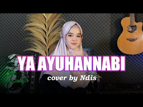 YA AYYUHAN NABI - COVER BY NDIS