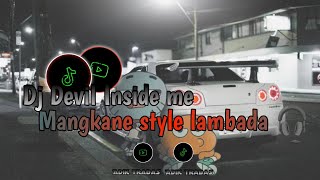 Download lagu DJ DEVIL INSIDE ME STYLE LAMBADA🎧🔊 mp3