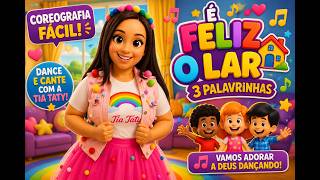🏡 É FELIZ O LAR | Coreografia Fácil com a Tia Taty | Música Infantil Gospel | 3 Palavrinhas