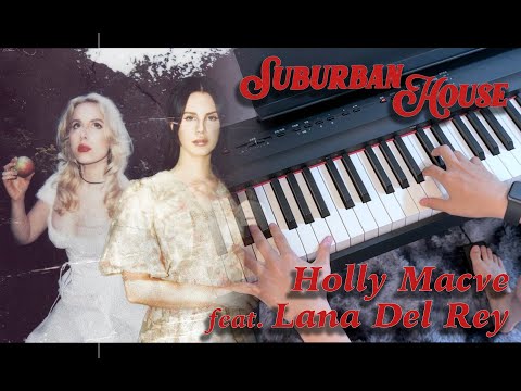 Suburban House (feat. Holly Macve) - Lana Del Rey