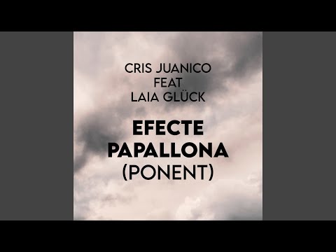 Efecte Papallona Ponent - Cris Juanico