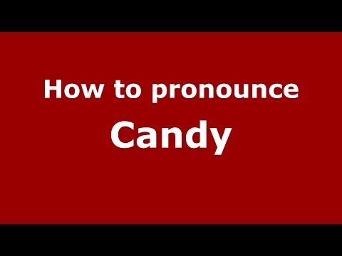 How to pronounce Candy