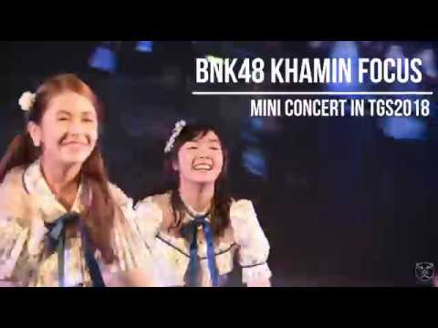 [FanCam] BNK48 - Khamin Focus - Mini Concert in TGS2018 #TGS2018 #KhaminBNK48 #BNK48