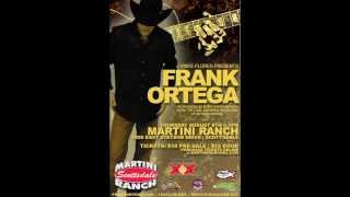 Frank Ortega at Martini Ranch 08/08/13