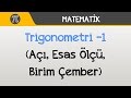 Trigonometri -1 (Açı, Esas Ölçü, Birim Çember) | Matematik | Hocalara Geldik