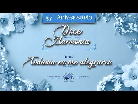57° ANIVERSÁRIO DO CONJUNTO FEMININO DOCE HARMONIA 22/02/2026