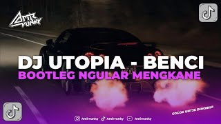 Download lagu DJ BENCI - UTOPIA BOOTLEG NGULAR MENGKANE FULLBASS REMIX VIRAL 2024 mp3