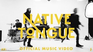 SWITCHFOOT - NATIVE TONGUE - OFFICIAL MUSIC VIDEO