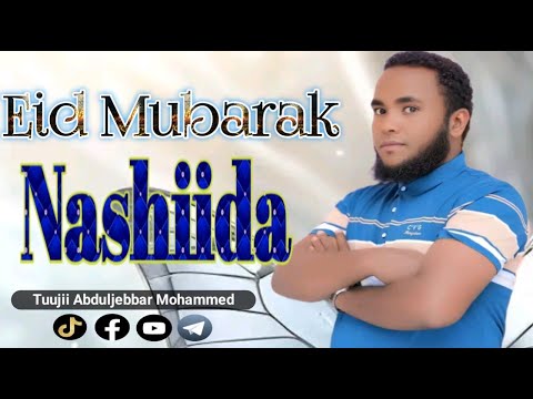 NASHIDAA TUUJII ABDULJEBBAR EID MUBARAK 1446 XUMURAA