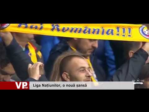 Liga Națiunilor, o nouă șansă
