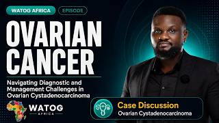 WATOG Case Series: Ovarian Cancer