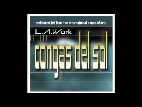 L.A. WORK - Congas Del Sol - Radio Mix