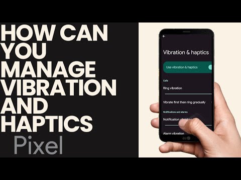 How to Manage Vibration and Haptics on Google Pixel 6a