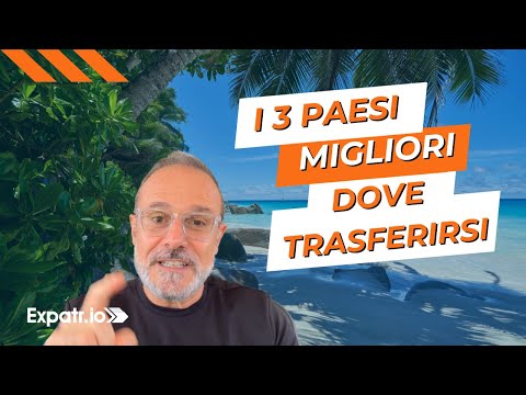 I tre paesi paesi migliori dove trasferirsi all'estero