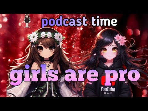 introduction of @AyezaGamerz6 and new podcast S1E1| (The Girls Play Pro)