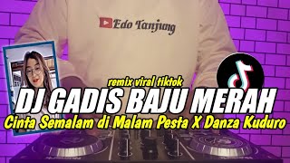 Download lagu DJ GADIS BAJU MERAH REMIX TIKTOK CINTA SEMALAM DI MALAM PESTA REMIX FULL BASS mp3