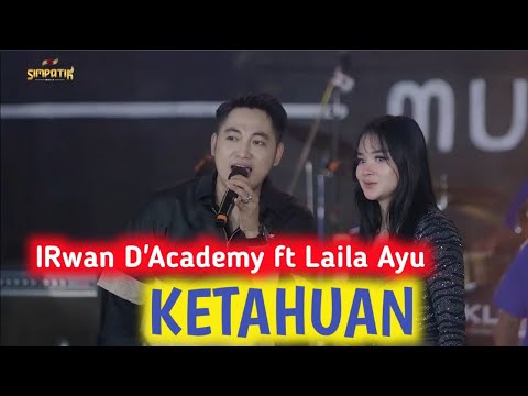 KETAHUAN || IRWAN D'ACADEMY ft LAILA AYU