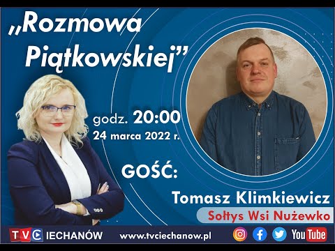 Tomasz Klimkiewicz, sołtys wsi Nużewko gościem w ,,Rozmowie Piątkowskiej''