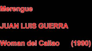 JUAN LUIS GUERRA - Woman del Callao - 1990 - MERENGUE