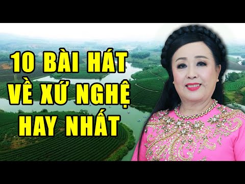 10 Bài Hát Về Xứ Nghệ Hay Nhất Của NSND Thu Hiền - Câu Hát Về Xứ Nghệ Ngọt Lịm Trong Tim