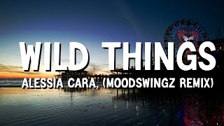 Alessia Cara - Wild Things (Moodswingz Remix)