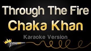 Chaka Khan - Through The Fire (Karaoke Version)