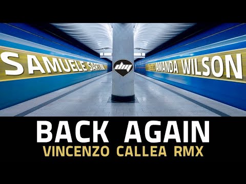 SAMUELE SARTINI feat. AMANDA WILSON - Back Again (Vincenzo Callea rmx) [Official promo]