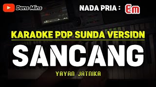 Download lagu SANCANG ~ YAYAN JATNIKA || KARAOKE POP SUNDA VERSION - NADA PRIA mp3