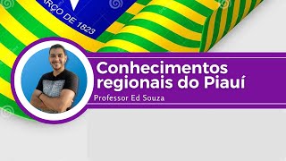 CONHECIMENTOS REGIONAIS DO PIAUÍ 2025 - RESOLUÇÃO DE QUESTÕES