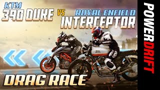 KTM 390 Duke vs Royal Enfield Interceptor 650 | Drag Race | PowerDrift