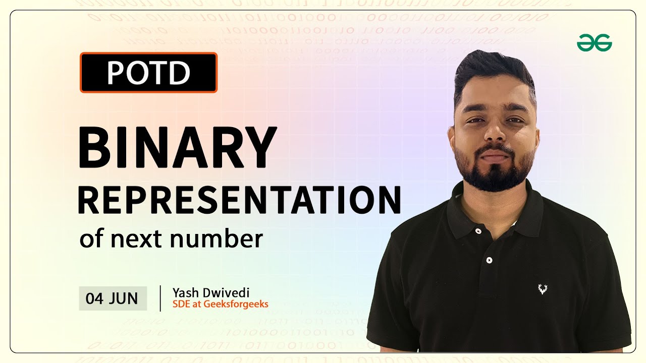 POTD- 04/06/2024 | Binary Representation of next number | Problem of the Day | GeeksforGeeks