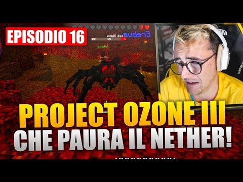CHE PAURA IL NETHER - Minecraft Project Ozone 3 E16