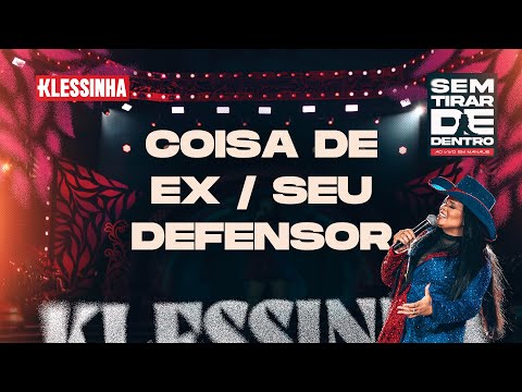 Seresta da Klessinha - Coisa de Ex / Seu Defensor (Sem Tirar de Dentro em Manaus)