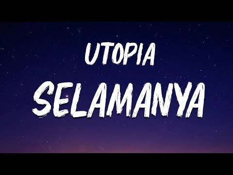 Utopia - Selamanya (Lirik Lagu )