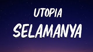 Download lagu Utopia - Selamanya (Lirik Lagu ) mp3