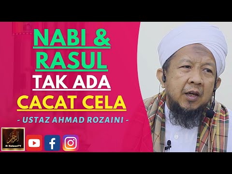 Ustaz Ahmad Rozaini - NABI & RASUL TAK ADA CACAT CELA