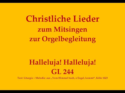 Halleluja! Halleluja! GL 244 / GL 544 – Weihnachtl. Halleluja-Ruf zum Mitsingen mit Orgelbegleitung