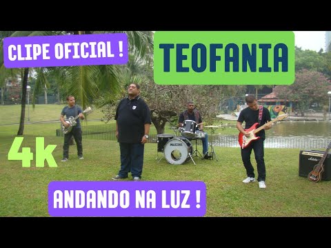 Teofania - 2016 - Andando na Luz - 4K (Clipe Oficial)