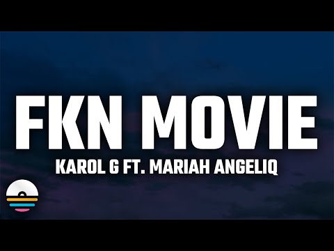 KAROL G - FKN Movie (Letra/Lyrics) ft. Mariah Angeliq