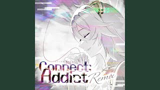Connect:Addict (Remix ver.)