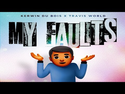 Kerwin Du Bois & Travis World - My Faults “2019 Soca” (Official Audio) [RAW]