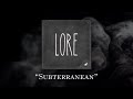 Lore: Subterranean