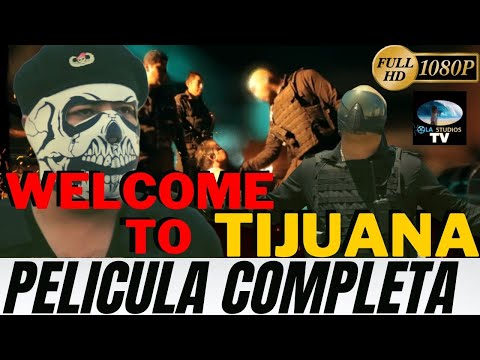 🎥  WELCOME TO TIJUANA - PELICULA COMPLETA NARCOS | Ola Studios TV 🎬
