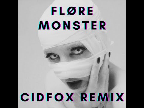 FLØRE   Monster CidFox Remix