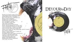 Devour the Day - Faith (Full Audio & Lyrics)