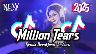 Download lagu DJ Million Tears Breakbeat Full Bass Terbaru Version 2025 mp3 Download lagu DJ Million Tears Breakbeat Full Bass Terbaru Version 2025 mp3