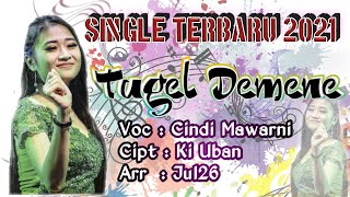 Download lagu Single Terbaru 2021 CINDI MAWARNI_TUGEL DEMENE cipt. KI UBAN arr. Jul26 (Versi Cover Lirik) mp3